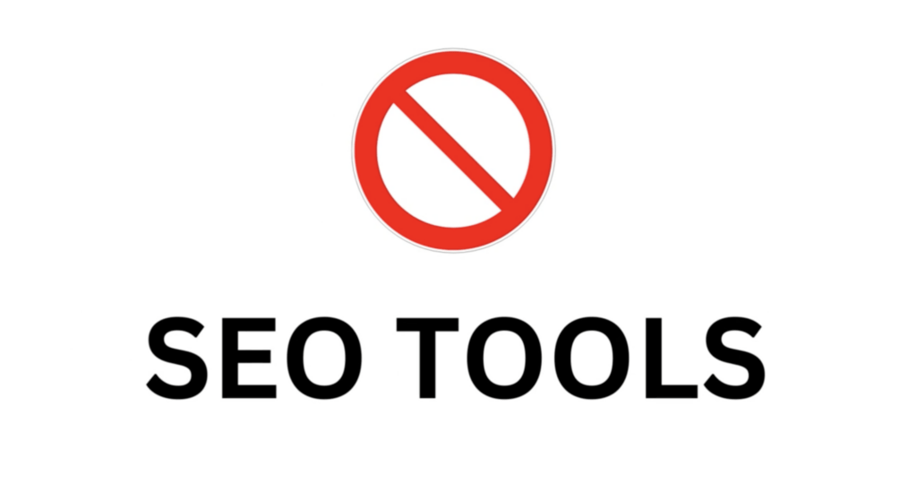 Say no to SEO Tools